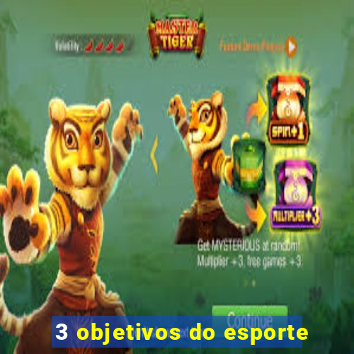 3 objetivos do esporte